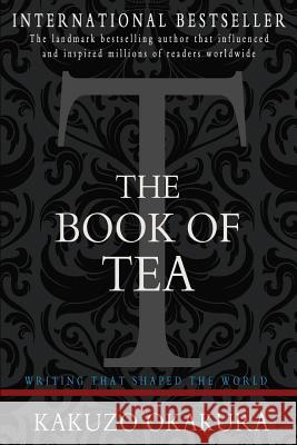 The Book of Tea Kakuzo Okakura 9781453710739 Createspace Independent Publishing Platform