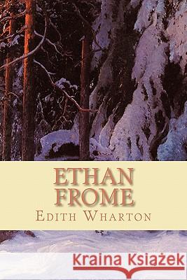 Ethan Frome Edith Wharton 9781453710746 Createspace