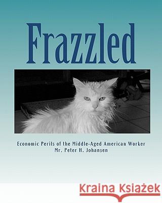 Frazzled MR Peter Hans Johansen 9781453711057
