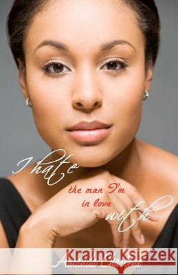 I Hate The Man I'm In Love With Charlene, Amanda 9781453714751 Createspace