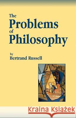 The Problems of Philosophy Bertrand Russell 9781453716793 Createspace