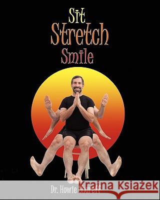 Sit Stretch Smile: Large Print Version Dr Howie Shareff Lakshmi Voelke Cyndi Bulk 9781453717134 Createspace