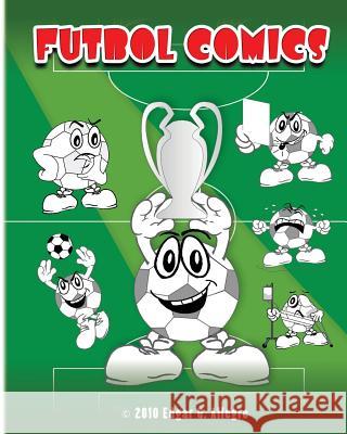 Futbol Comics Edgar G. Allegre 9781453718797 Createspace