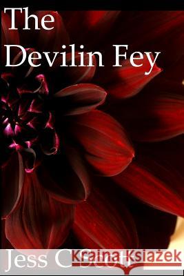 The Devilin Fey Jess C. Scott 9781453718957 Createspace