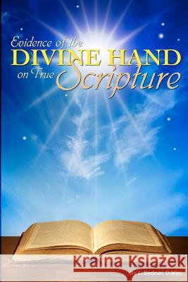 Evidence of the Divine Hand on True Scripture Dr L. Bednar 9781453719268 Createspace