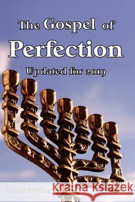 The Gospel of Perfection: The Last Spring Restorative Piece MR G. Max Goodin 9781453720141 Createspace