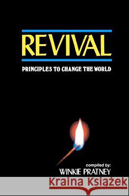 Revival: Principles To Change the World Pratney, Winkie 9781453720646 Createspace