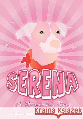 Serena: A Dreaming Dog Julio E. Perez Christian Skelley Joao Federici 9781453721230 Createspace