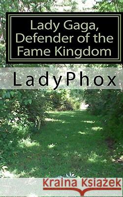 Lady Gaga, Defender of the Fame Kingdom Ladyphox 9781453721452 Createspace
