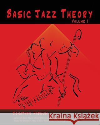 Basic Jazz Theory: volume 1 Harnum, Jonathan 9781453723562