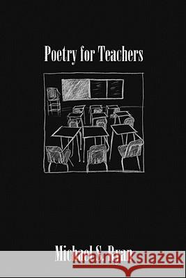 Poetry for Teachers Michael S. Ryan Alison Jones 9781453725337