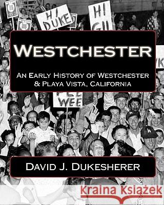 Westchester: California David J. Dukesherer 9781453727546 Createspace