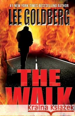 The Walk Lee Goldberg 9781453728987 Createspace