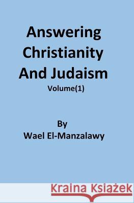 Answering Christianity And Judaism El-Manzalawy, Wael 9781453731840 Createspace