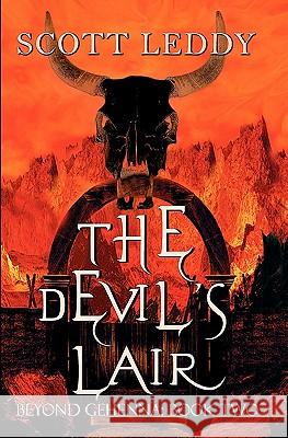 The Devil's Lair Beyond Gehenna: Book Two Scott Leddy 9781453731956 Createspace