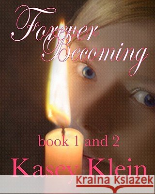 Forever Becoming MR Kasey Klein 9781453732236