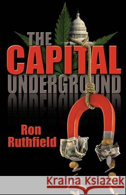 The Capital Underground Ron Ruthfield 9781453732878 Createspace Independent Publishing Platform