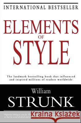 Elements of Style William Strunk 9781453734797 Createspace Independent Publishing Platform