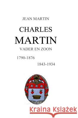 Charles Martin - Vader En Zoon Francoise Coerkamp-Martin Jean Martin 9781453737804