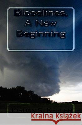 Bloodlines, A New Beginning Keller, Jordan S. 9781453738191