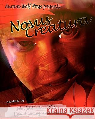 Novus Creatura Michael C. Pennington Linda Manning John A. Miller 9781453738245 Createspace