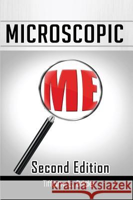 Microscopic Me Tiffany L. Bride 9781453739259 Createspace