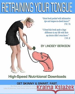 Retraining Your Tongue Lindsey Berkson 9781453741146 Createspace