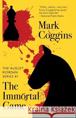 The Immortal Game Mark Coggins 9781453747582 Createspace