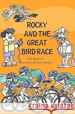 Rocky and the Great Bird Race W. J. Brutocao Alan Marder 9781453749517