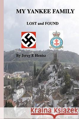 My Yankee Family Lost and Found Jerzy E. Henisz 9781453756263 Createspace