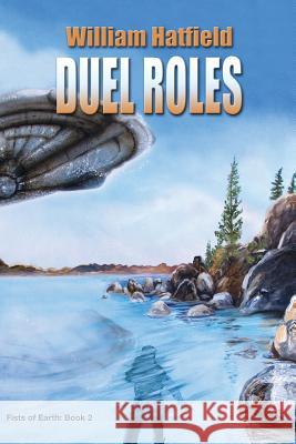 Duel Roles William Hatfield 9781453758946 Createspace