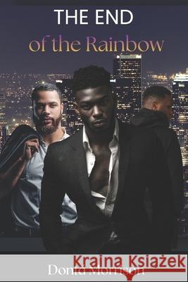 The End of the Rainbow Donta Morrison 9781453760345 Createspace