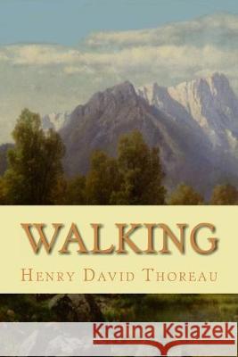 Walking Henry David Thoreau 9781453762066 Createspace Independent Publishing Platform