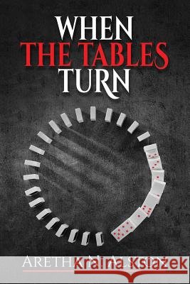 When The Tables Turn Alston, Aretha N. 9781453762684