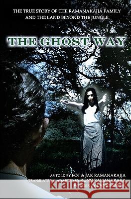 The Ghost Way Lance Smith Kung Ramanakajja Eot Ramanakajja 9781453768204 Createspace