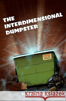 The Interdimensional Dumpster Ray Connor Marc Lapierre 9781453768655 Createspace