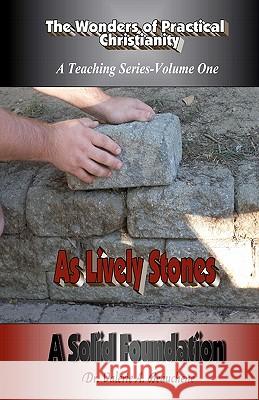 As Lively Stones: A Solid Foundation Dr Valerie a. Beauchene Robert R. Beauchene 9781453768662 Createspace