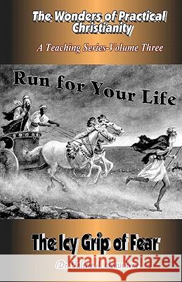 Run For Your Life: The Icy Grip of Fear Beauchene, Robert R. 9781453770290 Createspace