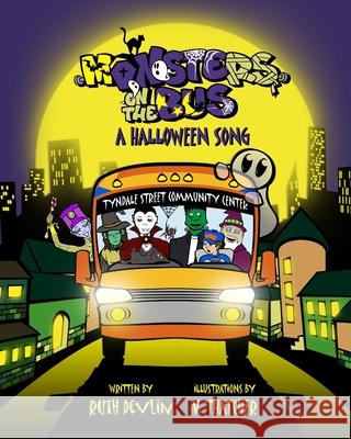 Monsters On the Bus: A Halloween Song V. Thatcher Ruth Devlin 9781453772416 Createspace Independent Publishing Platform