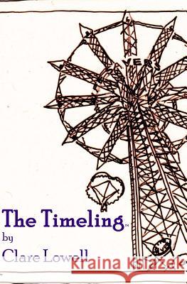 The Timeling Clare Lowell 9781453775189
