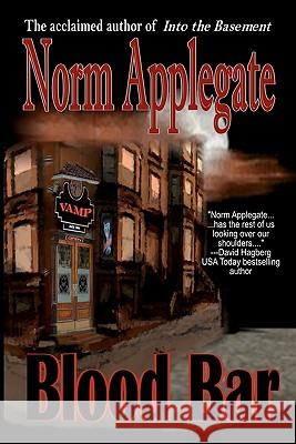 Blood Bar: A Vampire Tale Norm Applegate 9781453777114