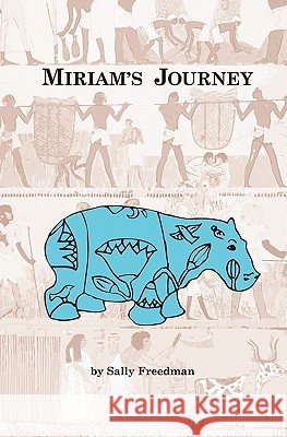 Miriam's Journey Sally Freedman 9781453777732 Createspace