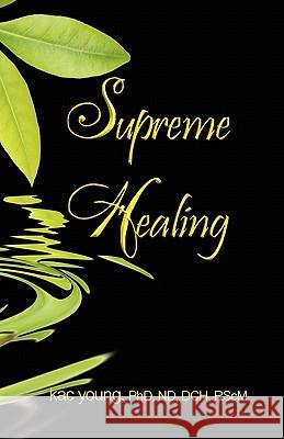 Supreme Healing Kac Youn 9781453777954 Createspace