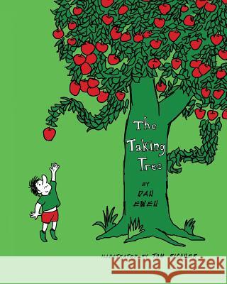 The Taking Tree Dan Ewen Thomas Richner 9781453781777 Createspace