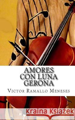 Amores con Luna - Gerona: Versos Libres Carapachibey, Proyecto 9781453782231 Createspace Independent Publishing Platform