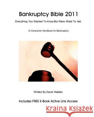 Bankruptcy Bible 2011: Everything You Wanted To Know About Bankruptcy Dicarlo, Donald 9781453784600 Createspace