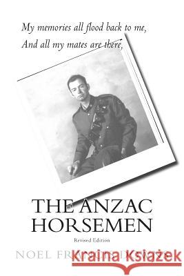 The ANZAC Horsemen Downs, Christine G. 9781453785195 Createspace