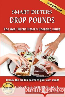 Smart Dieters Drop Pounds Harvey J. Widro 9781453786840 Createspace