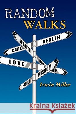 Random Walks: Pursuing the American Dream Irwin Miller 9781453788585