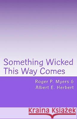 Something Wicked This Way Comes: Killer Pack Jr. Roger P. Myers Alber 9781453789414 Createspace